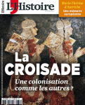 L'Histoire, 435 - 01/05/2017 - Croisade: une colonisation comme les autres (La)